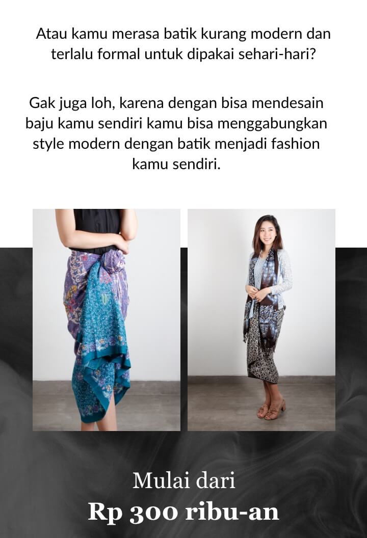 Atau kamu merasa batik kurang modern dan terlalu formal untuk dipakai sehari-hari?